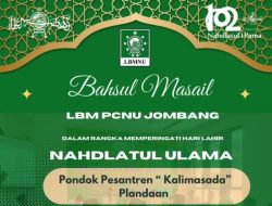 Bahtsul Masail di Ponpes Kalimasada Tutup Rangkaian Peringatan Harlah ke-102 NU di Jombang