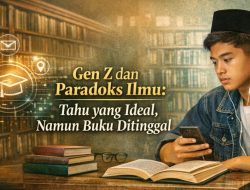 Gen Z dan Paradoks Ilmu: Tahu yang Ideal, Namun Buku Ditinggal